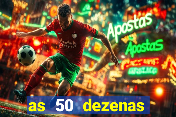 as 50 dezenas melhores de 20 pontos