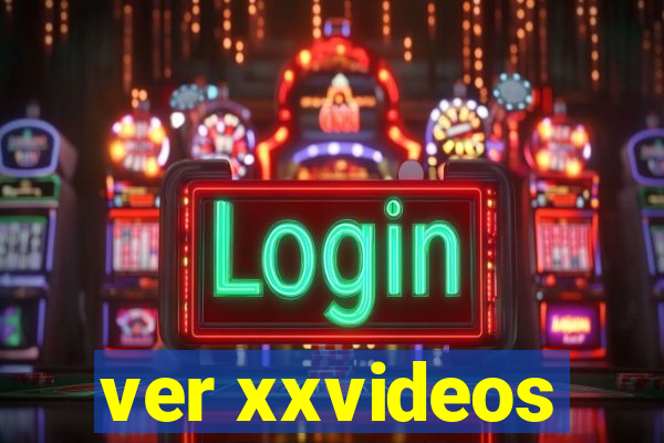 ver xxvideos