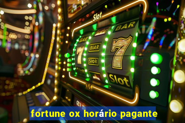 fortune ox horário pagante