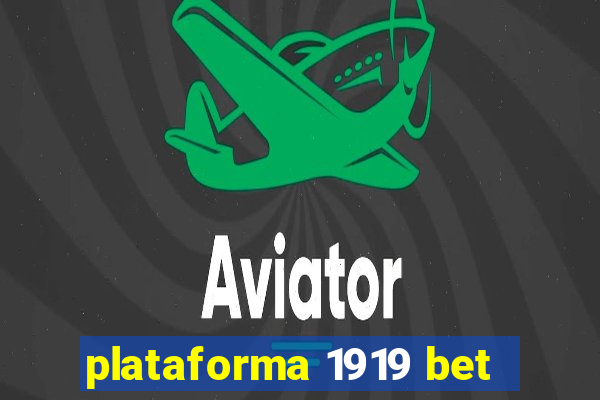 plataforma 1919 bet