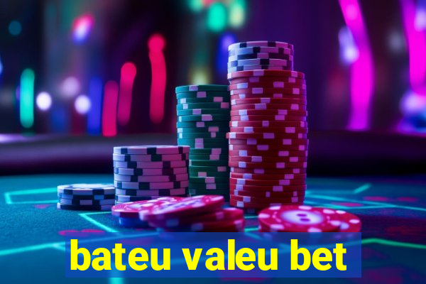 bateu valeu bet