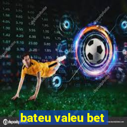 bateu valeu bet