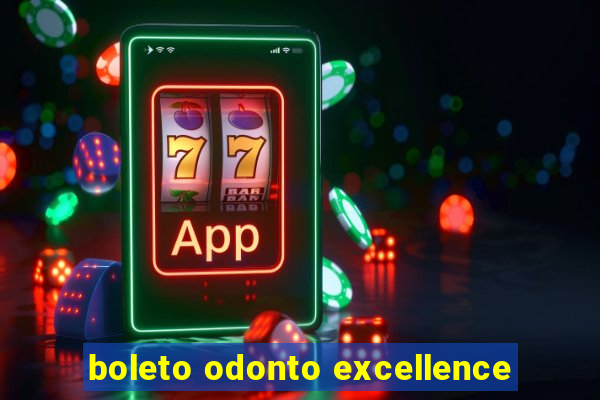 boleto odonto excellence