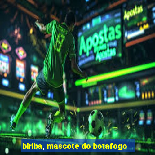 biriba, mascote do botafogo