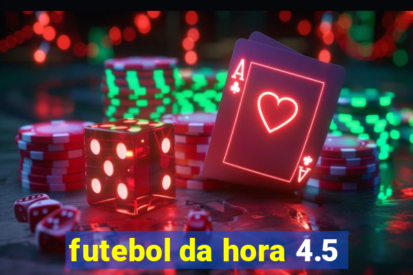 futebol da hora 4.5