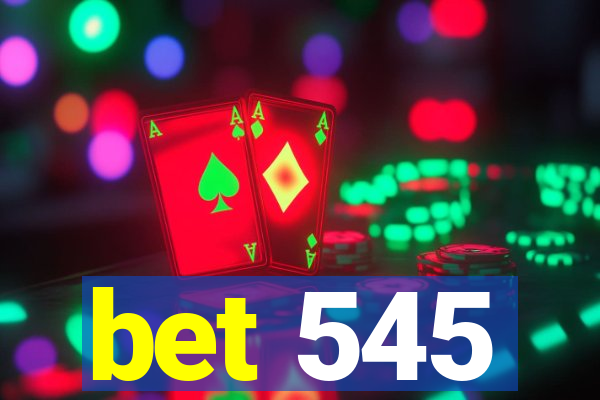 bet 545