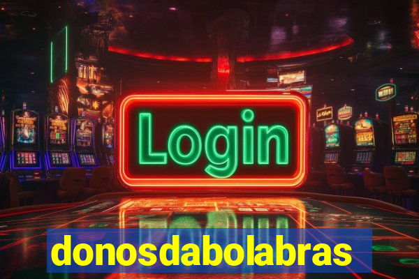 donosdabolabrasil.net