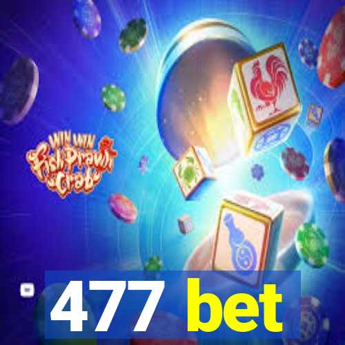 477 bet