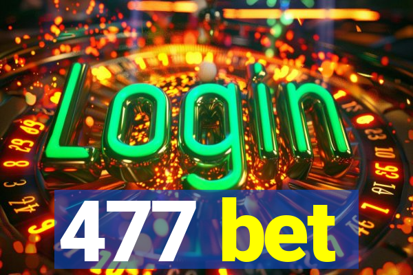 477 bet