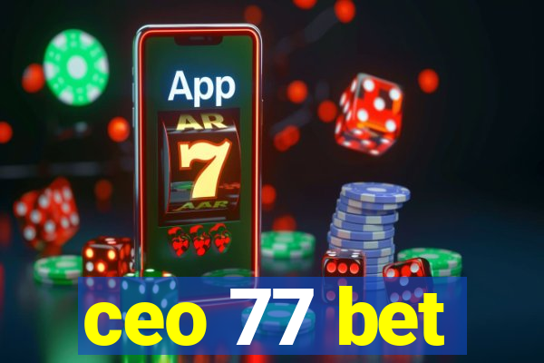 ceo 77 bet