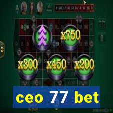 ceo 77 bet