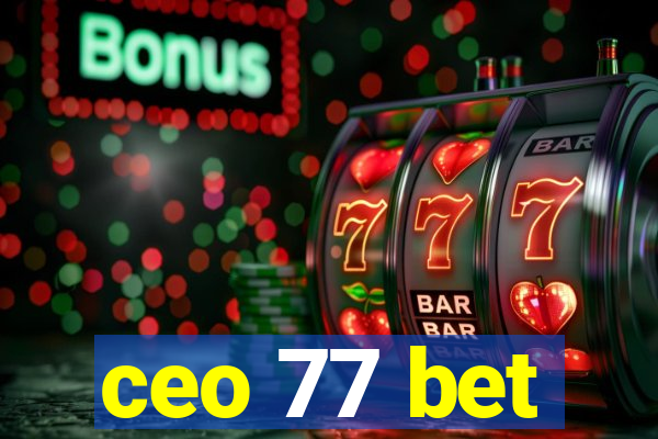 ceo 77 bet