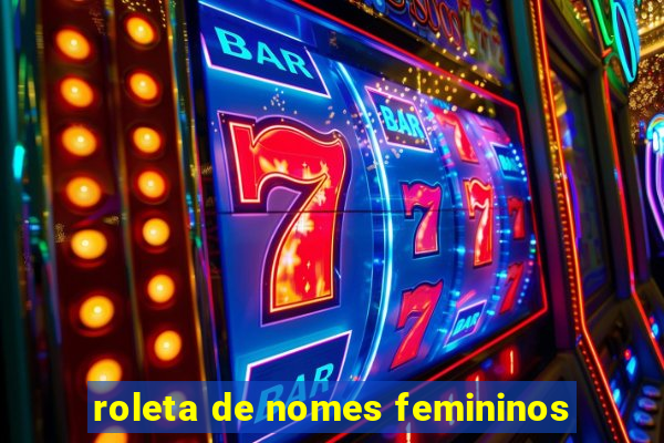 roleta de nomes femininos