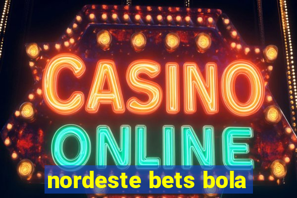 nordeste bets bola