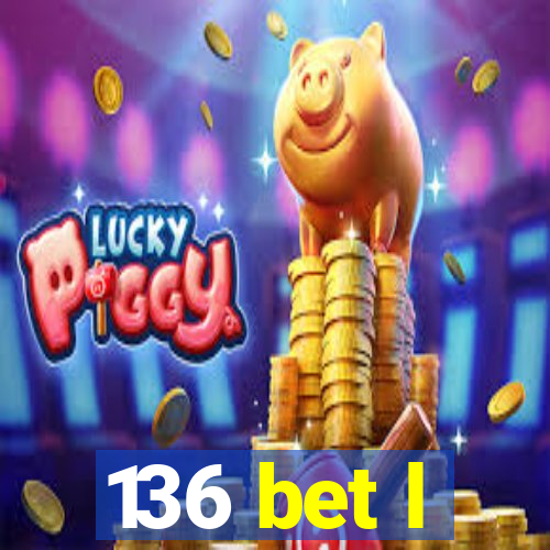 136 bet l