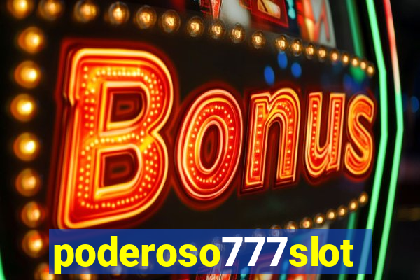 poderoso777slot