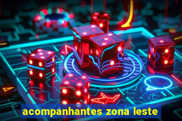 acompanhantes zona leste