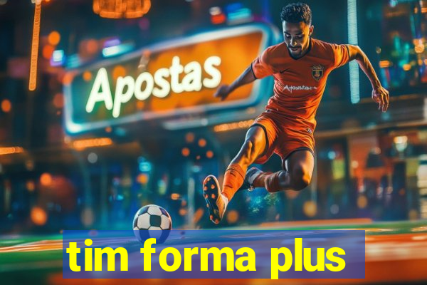 tim forma plus