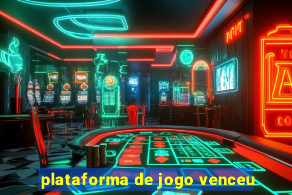 plataforma de jogo venceu