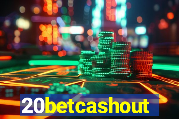 20betcashout