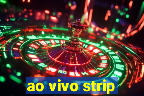 ao vivo strip