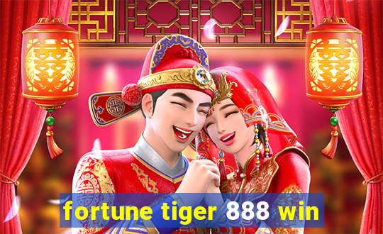 fortune tiger 888 win