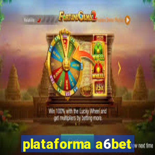 plataforma a6bet