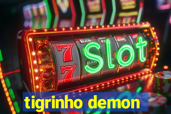 tigrinho demon