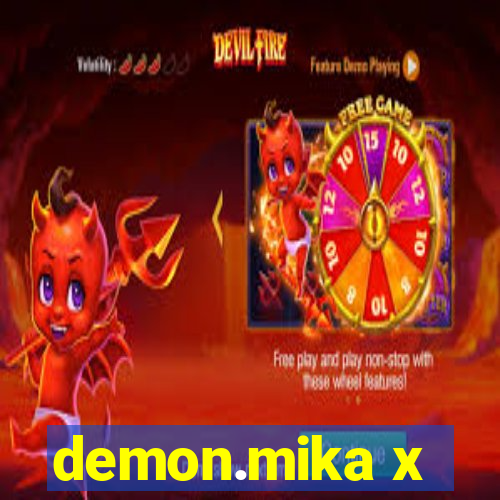 demon.mika x