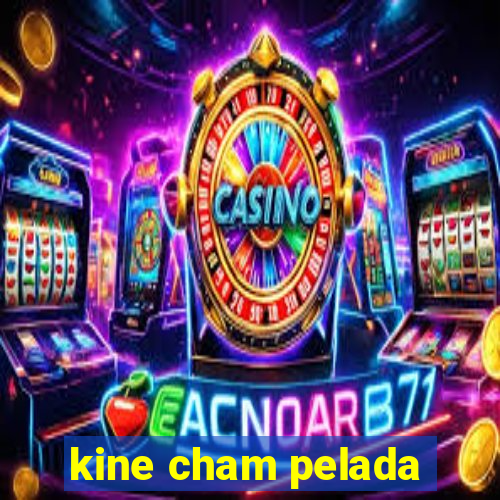 kine cham pelada