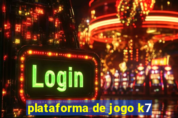 plataforma de jogo k7