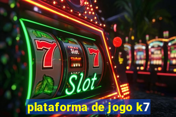 plataforma de jogo k7