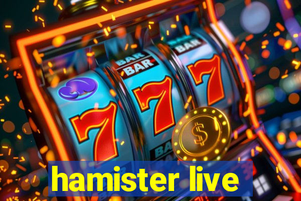 hamister live