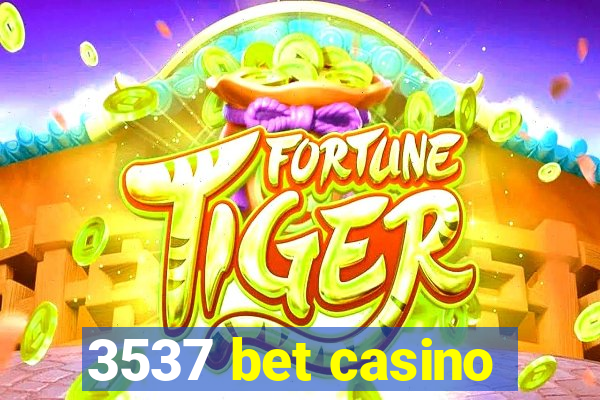 3537 bet casino