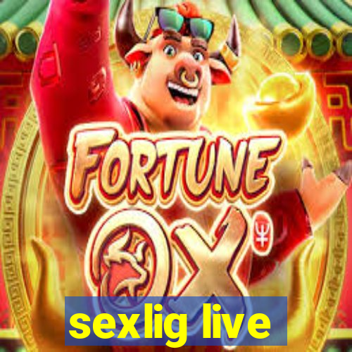 sexlig live