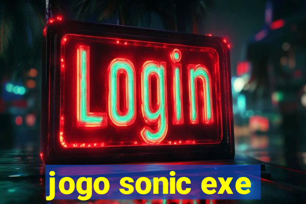 jogo sonic exe