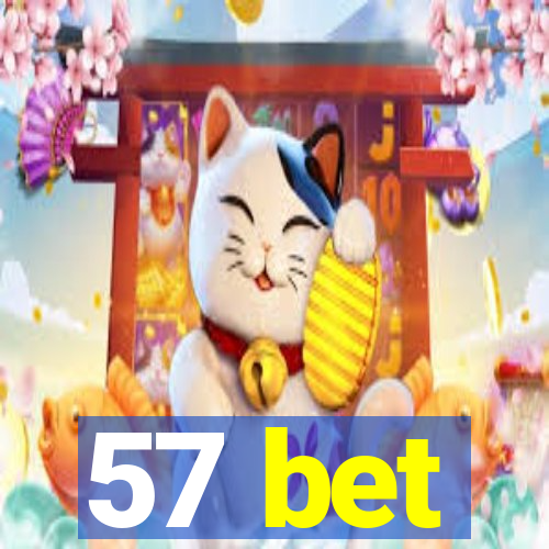 57 bet