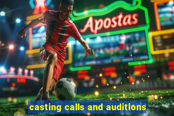 casting calls and auditions