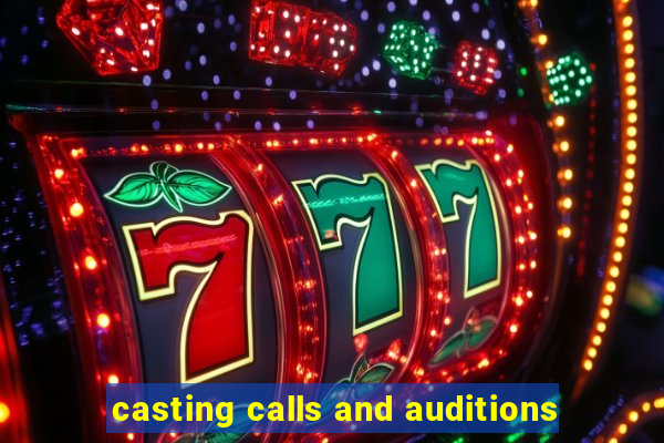 casting calls and auditions