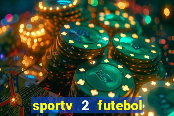 sportv 2 futebol play hd