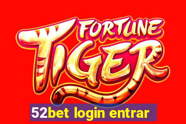 52bet login entrar