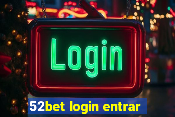 52bet login entrar