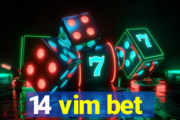 14 vim bet