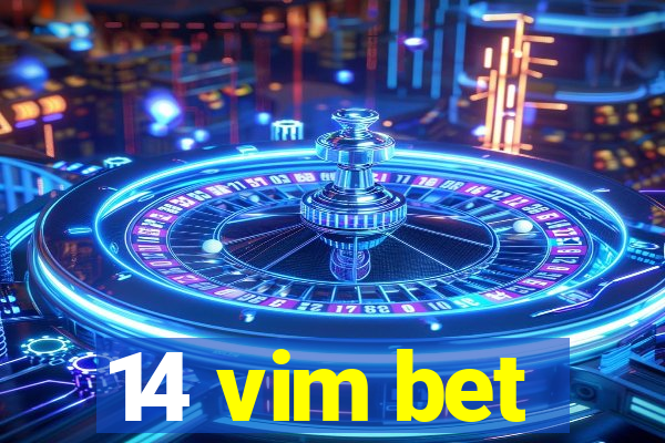 14 vim bet