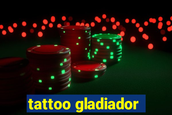 tattoo gladiador