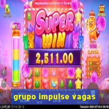 grupo impulse vagas