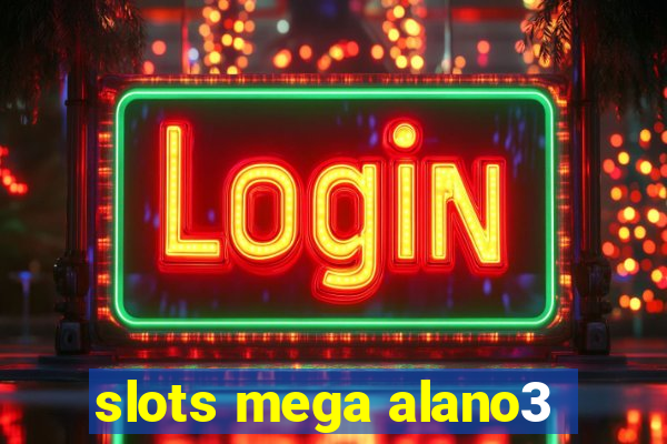 slots mega alano3