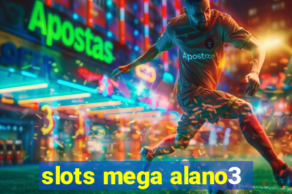 slots mega alano3