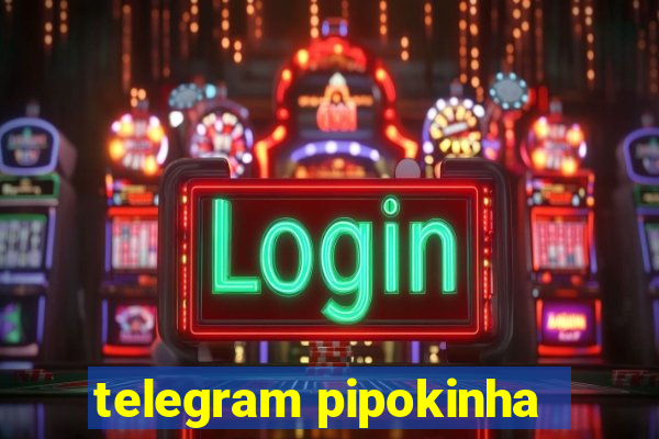 telegram pipokinha