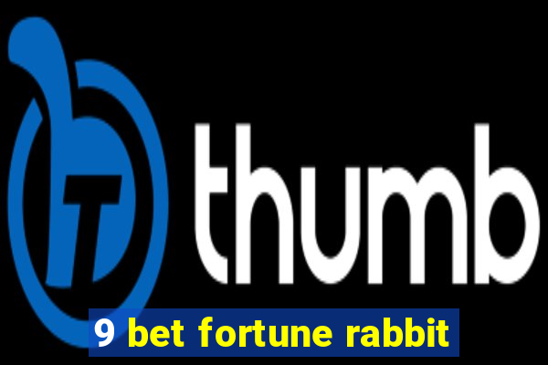 9 bet fortune rabbit